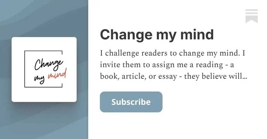 Change my mind | Ani O’Brien | Substack