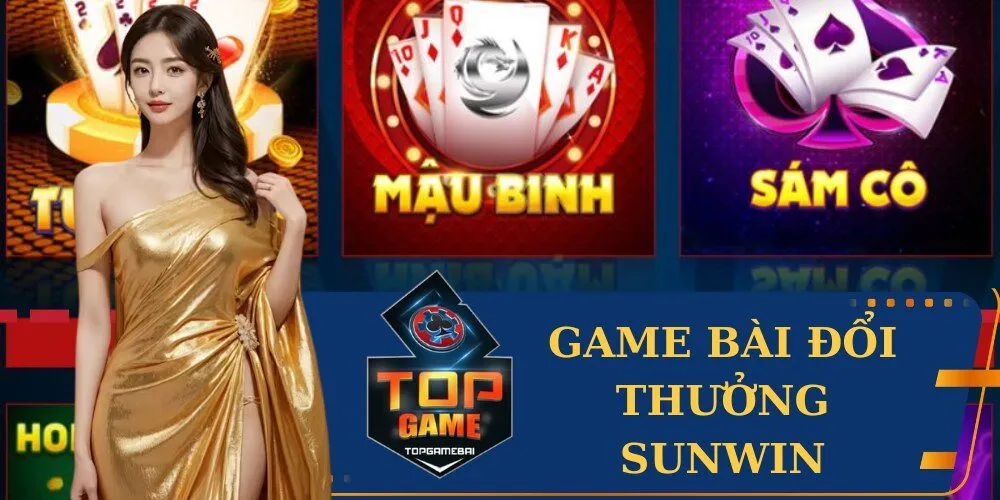Giới Thiệu Game bài đổi thưởng Sunwin