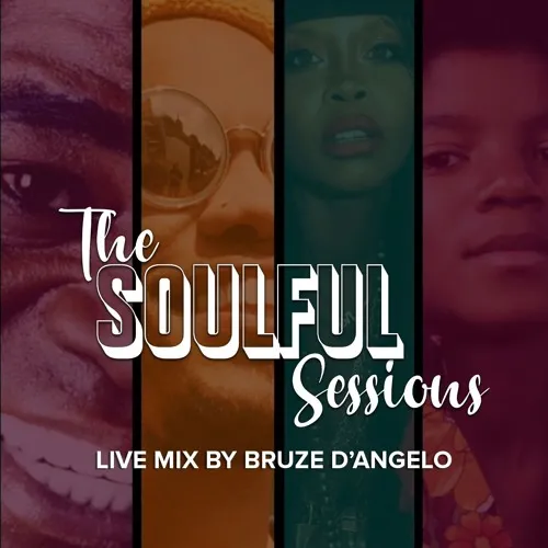 The Soulful Sessions Mix by BRUZE D'ANGELO