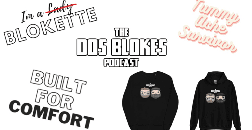 The Dos Blokes Podcast Merch