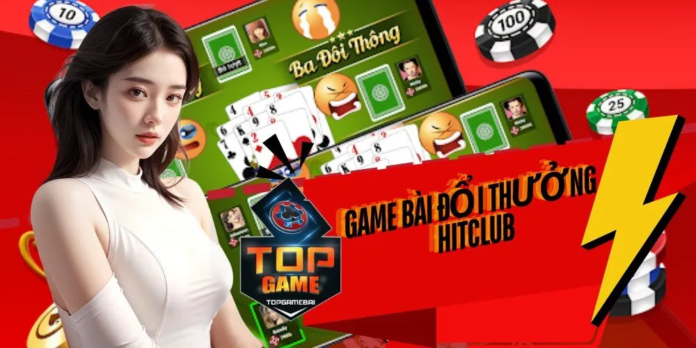 Giới Thiệu Game bài đổi thưởng Hitclub