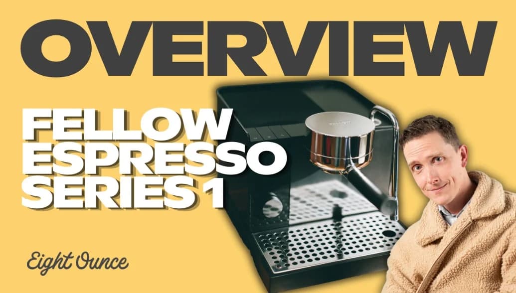 Fellow Espresso Series One Overview