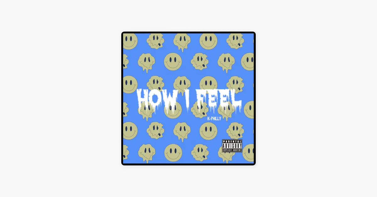 How I Feel by K-Philly on Apple Music