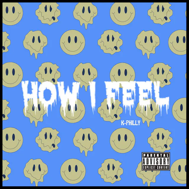 How I Feel by K-Philly on Spotify