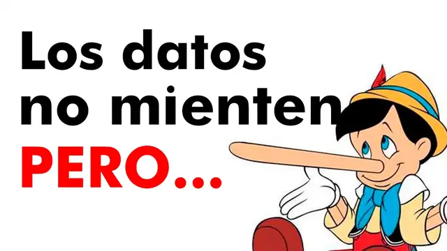Los datos no mienten, pero se puede mentir con los datos.