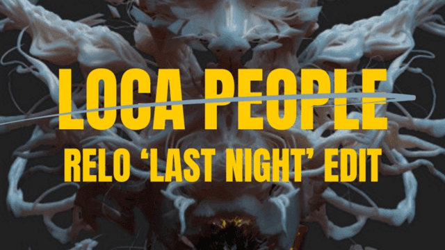 Loca People (RELO 'Last Night' Edit)