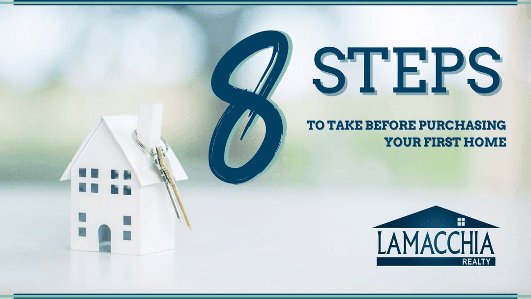 8 Steps to Take Before Purchasing Your First Home 