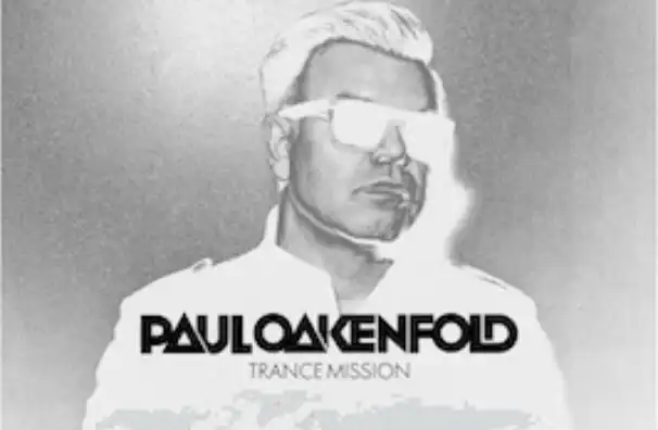 Paul Oakenfold is on a "Trance Mission"