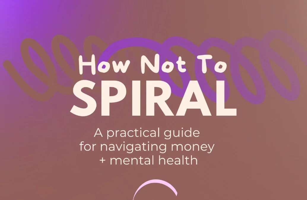 FREE | How Not To Spiral: A Practical Guide for Navigating $ + 🧠