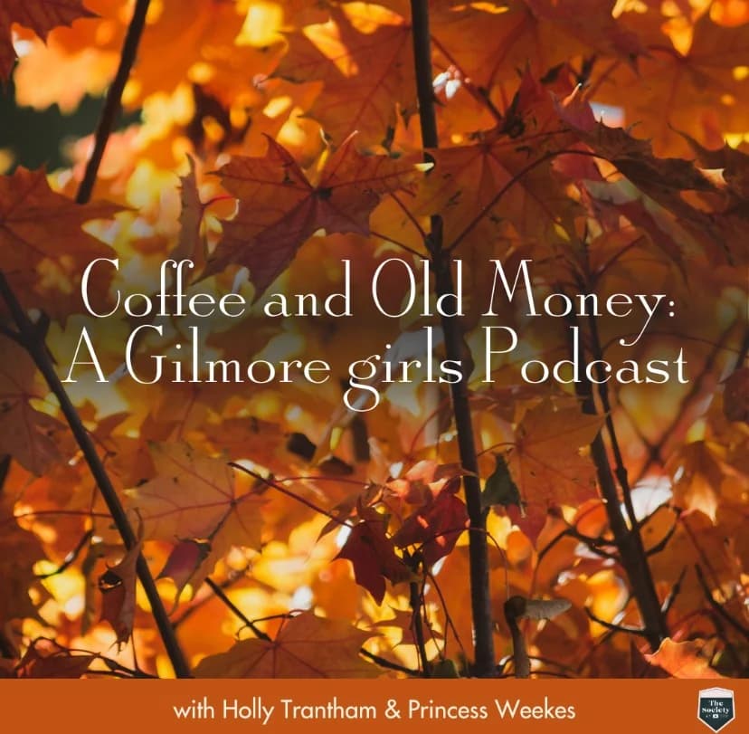 Coffee & Old Money: A Gilmore Girls Podcast