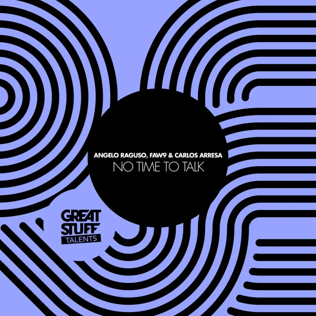 Angelo Raguso, FAW9, Carlos Arresa - No Time To Talk (Lello Russo Remix) (Great Staff Talents) 