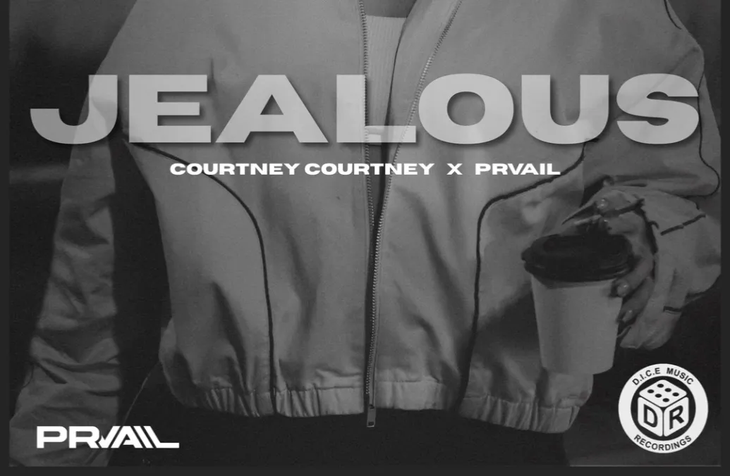PRVAIL x COURTNEY COURTNEY - Jealous OUT NOW