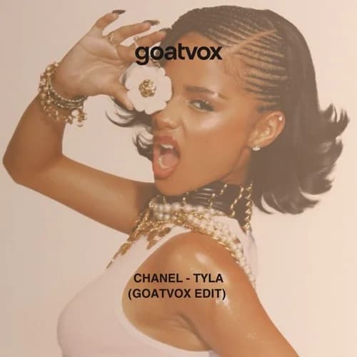 Chanel - Tyla (goatvox edit)