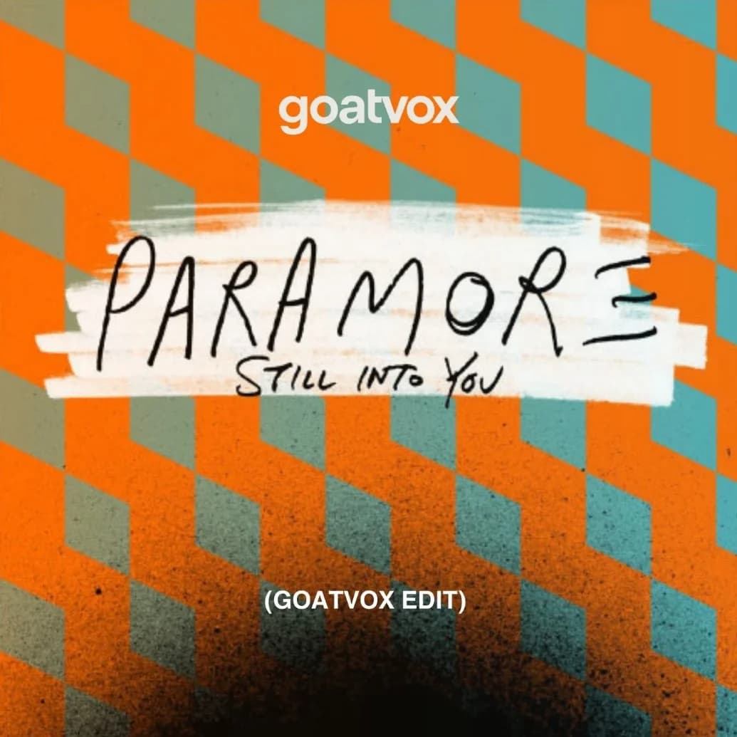 Still into you - Paramore (goatvox edit) 
