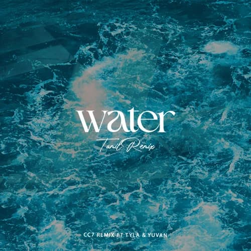 WATER CC7 REMIX I YUVAN X TYLA