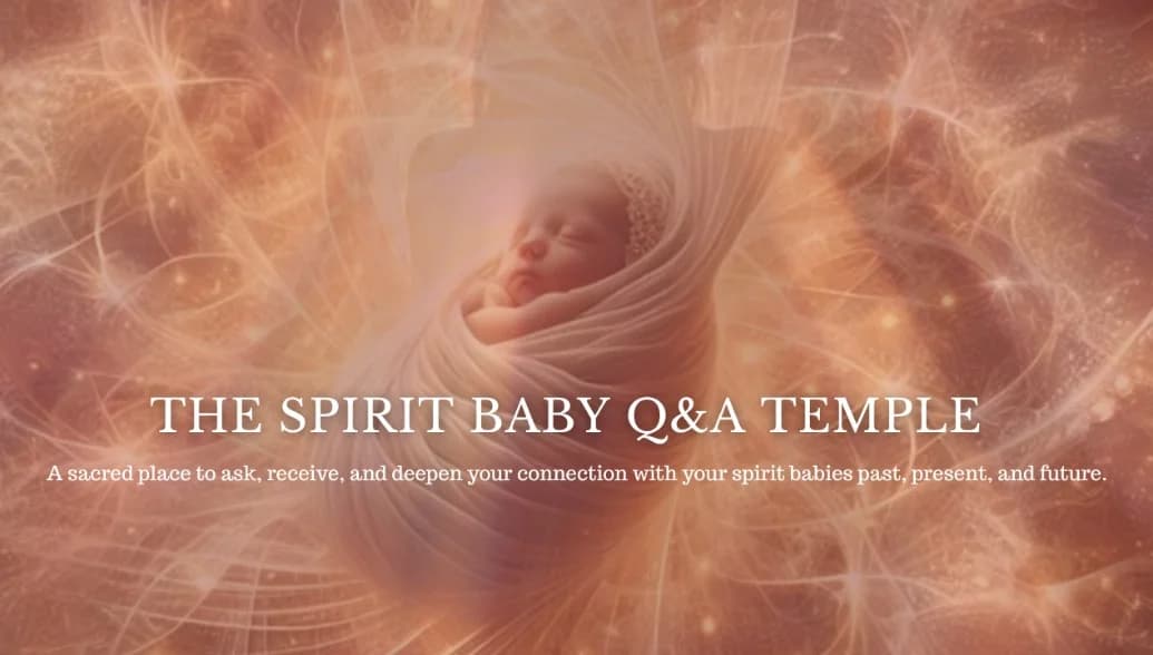 The Spirit Baby Q&A Temple | NOW OPEN