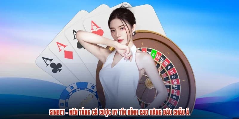 SINBET - Nền Tảng Cá Cược Uy Tín Đỉnh Cao Hàng Đầu Châu Á - Sinbet