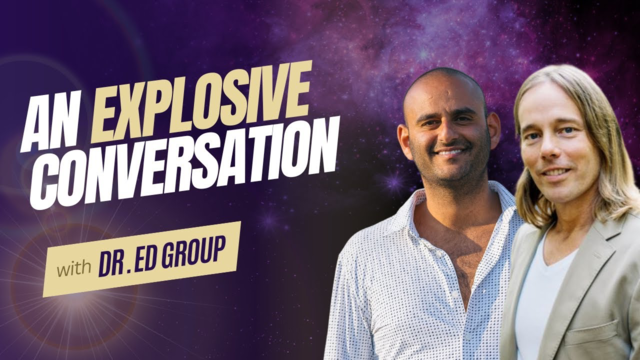AN EXPLOSIVE CONVERSATION with Dr. Ed Group!!